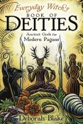 •	Everyday Witch's Book of Deities, Ancient Gods for Modern Pagans av Deborah Blake.